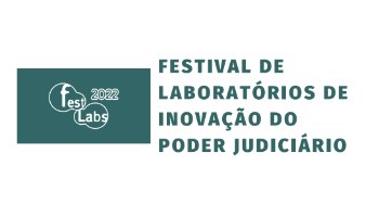 FESTLABS 2022 - Festival Anual de Laboratórios de Inovação do Poder Judiciário Imagem de divulgação do FESTLABS 2022, fundo branco e escritas em verde escuro.