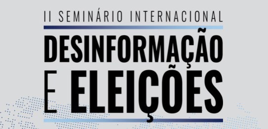 Imagem de fundo cinza claro e escrito em letras pretas: "II Seminário Internacional Desinformaçã...