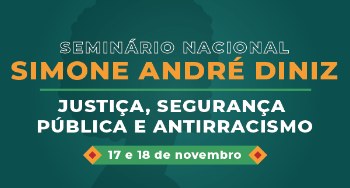 TST promove “Seminário Nacional Simone André Diniz: Justiça, Segurança Pública e Antirracismo” Arte de divulgação do “Seminário Nacional Simone André Diniz: Justiça, Segurança Pública e Antir...