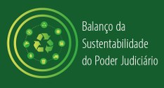 6ª Balanço da Sustentabilidade do Poder Judiciário