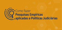 Evento tem por objetivo explicar os fundamentos da pesquisa empírica e as etapas relevantes do s...