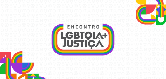 CNJ realiza "Encontro LGBTQIA+ Justiça" nos dias 25 e 26 de junho Inscrições podem ser realizadas até o dia 20 de junho