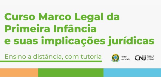 Ação integra o projeto “Justiça começa na infância: fortalecendo a atuação do Sistema de Justiça...