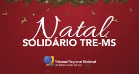 Natal Solidário do TRE-MS 2022 Imagem com o fundo vermelho e enfeites natalinos (folhas de pinheiros, desenhos dourados) na par...