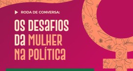 TRE-MS promoverá roda de conversa com o tema "Desafios da Mulher na Política" no dia 24 Interessados em participar deverão se inscrever no site do TRE-MS até 23 de março e trazer 1kg d...