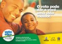 Cartaz com um homem e um menino sorrindo. A frase é 'O voto pode dar a você uma vida melhor'.