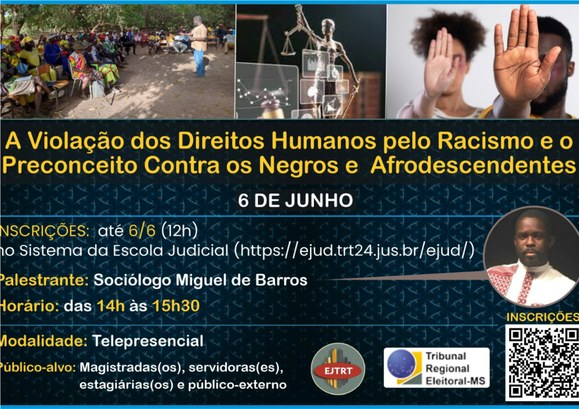 TRT24 e TRE-MS promovem palestra sobre violação dos direitos humanos pelo racismo Evento será realizado pela plataforma Zoom no dia 6 de junho