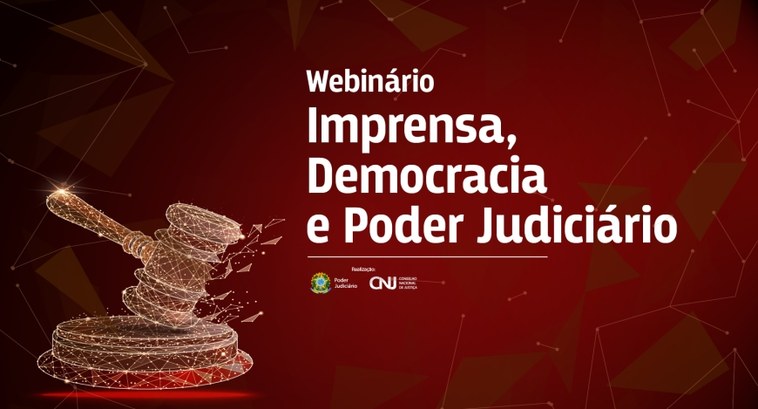 Webinário: Imprensa, Democracia e Poder Judiciário
